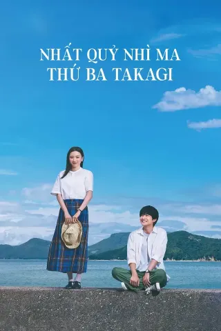 Nhất Quỷ Nhì Ma, Thứ Ba Takagi: Trêu Rồi Yêu